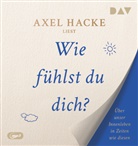 Axel Hacke, Axel Hacke - Wie fühlst du dich? Über unser Innenleben in Zeiten wie diesen, 1 Audio-CD, 1 MP3 (Audio book)