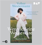 Volker Weidermann, Ulrich Matthes, Maria Schrader - Wenn ich eine Wolke wäre. Mascha Kaléko und die Reise ihres Lebens, 1 Audio-CD, 1 MP3 (Audio book)
