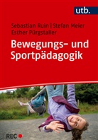 Stefan Meier, Est Pürgstaller, Esther Pürgstaller, Sebastian Ruin - Bewegungs- und Sportpädagogik