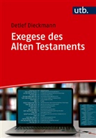 Detlef Dieckmann - Exegese des Alten Testaments