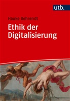 Hauke Behrendt - Ethik der Digitalisierung