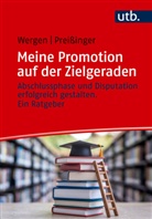 Carmen Preißinger, Jutta Wergen - Meine Promotion auf der Zielgeraden