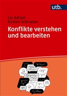 Lin Adrian, Kirsten Schroeter - Konflikte verstehen und bearbeiten