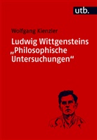 Wolfgang Kienzler - Ludwig Wittgensteins "Philosophische Untersuchungen"