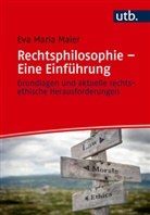 Eva Maria Maier - Rechtsphilosophie - Eine Einführung