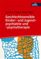 Jörg Fegert, Ulrike M.E. Schulze - Geschlechtssensible Kinder- und Jugendpsychiatrie und -psychotherapie