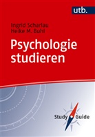 Heike Buhl, Ingrid Scharlau - Psychologie studieren