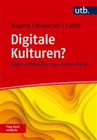 Lisa Bogerts, Wyn Brodersen, Maik Fielitz - Digitale Kulturen? Frag doch einfach!