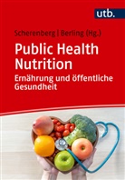 Nadine Berling, Nadine Berling-Aumann, Viviane Scherenberg - Public Health Nutrition: Ernährung und öffentliche Gesundheit