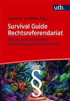 Jannina Schäffer - Survival Guide Rechtsreferendariat