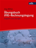 Jörg Wöltje - Übungsbuch IFRS-Rechnungslegung