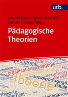 Eva Matthes, Sylvia Schütze, Stefan T. Siegel - Pädagogische Theorien
