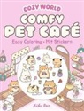 Kiku Ren, Kiku Ren, Ullmann Medien - Cozy World - Comfy Pet Café (mit Stickern)