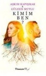 Askim Kapismak, Gülden Mutlu - Kimim Ben