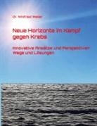 Winfried Weber - Neue Horizonte im Kampf gegen Krebs