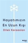 Dilek Karaaslan - Hayatimizin En Uzun Kisi