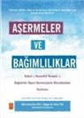 Maria Karekla - Asermeler ve Bagimliliklar;Kabul ve Kararlilik Terapisi ile Bagimlilik Yapici Davranislarla Mücadeleden Kurtulun