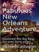 Richard Castagner - A Fabulous New Orleans Adventure