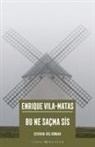 Enrique Vila-Matas - Bu Ne Sacma Sis