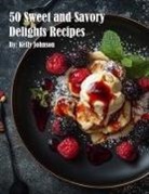 Kelly Johnson - 50 Sweet and Savory Delights Recipes