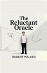 Robert Walker - The Reluctant Oracle