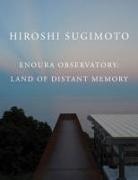 Hiroshi Sugimoto - Hiroshi Sugimoto: Enoura Observatory