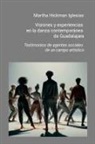Martha Hickman Iglesias - Visiones y experiencias en la danza contemporánea de Guadalajara