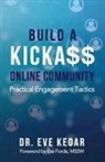 Eve Kedar - Build a Kicka$$ Online Community