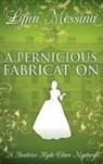 Lynn Messina - A Pernicious Fabrication