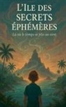 Ben Arts - L'Île des Secrets Éphémères