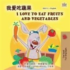 Shelley Admont, Kidkiddos Books - I Love to Eat Fruits and Vegetables (Chinese Traditional English Bilingual Children's Book)
