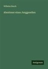 Wilhelm Busch - Abenteuer eines Junggesellen
