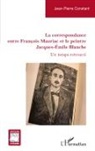 Jean-Pierre Constant - La correspondance entre François Mauriac et le peintre Jacques-Émile Blanche