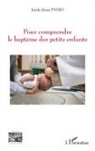 Jordy-Jésus Pamo - Pour comprendre le baptême des petits enfants
