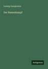Ludwig Gumplowicz - Der Rassenkampf