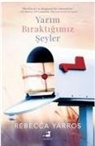 Rebecca Yarros - Yarim Biraktigimiz Seyler