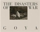 Francisco Goya - Goya: The Disasters of War