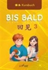 Wang Jing, Zhao Jing, Wan Ning - Chinesisch für Fortgeschrittene "Bis Bald" Kursbuch 3