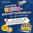 Falco Mautner - Das große Reise-Beschäftigungsbuch für Grundschüler