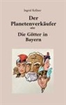 Ingrid Kellner - Der Planetenverkäufer
