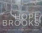 Hope Brooks - Hope Brooks: Five Decades of the Artist’s Work