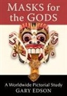 Gary Edson, Gary Edson - Masks for the Gods