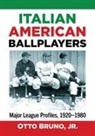 Otto Bruno, Otto Bruno - Italian American Ballplayers