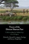 Enrique Baquedano, Dominguez-Rodrigo Manuel - Traces of the Distant Human Past