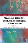 Deevia (University of Kwazulu-Natal Bhana, Bhana Deevia, Chandra Giti, Shefer Tamara - Decolonial Feminisms, Decolonising Feminisms