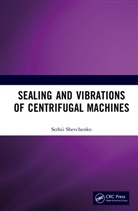 Serhii Shevchenko - Sealing and Vibrations of Centrifugal Machines