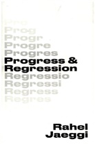 Rahel Jaeggi, Jaeggi Rahel - Progress and Regression