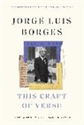 Jorge Luis Borges, Borges Jorge Luis, Mihailescu Calin-Andrei - This Craft of Verse