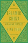 Rian Thum, Thum Rian - Islamic China