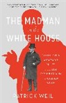 Weil Patrick - The Madman in the White House